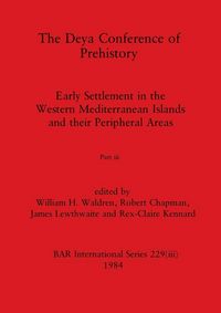 Produktbild: The Deya Conference of Prehistory, Part iii