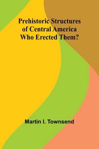 Produktbild: Prehistoric Structures of Central America