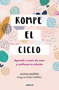 Produktbild: Rompe El Ciclo: Aprende a Nutrir de Amor Y Confianza Tu Relaci&oacute;n / Stop Overthinking Your Relationship