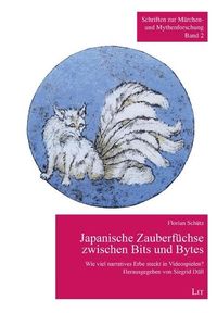Produktbild: Sch&uuml;tz, F: Japanische Zauberf&uuml;chse zwischen Bits und Bytes