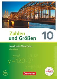 Produktbild: Zahlen und Gr&ouml;&szlig;en 10. Schuljahr - Nordrhein-Westfalen Kernlehrpl&auml;ne - Grundkurs - Sch&uuml;lerbuch