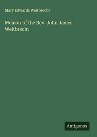 Produktbild: Memoir of the Rev. John James Weitbrecht