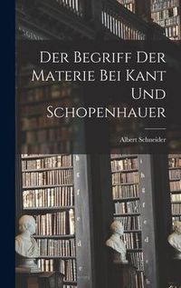 Produktbild: Der Begriff Der Materie Bei Kant Und Schopenhauer