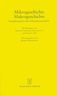 Produktbild: Mikrogeschichte - Makrogeschichte. Komplement&auml;r oder inkommensurabel?