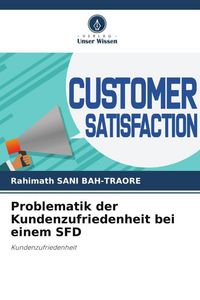 Produktbild: Problematik der Kundenzufriedenheit bei einem SFD