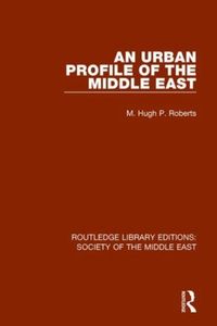 Produktbild: Roberts, H: An Urban Profile of the Middle East