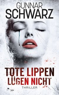 Produktbild: Tote Lippen l&uuml;gen nicht (Thriller)