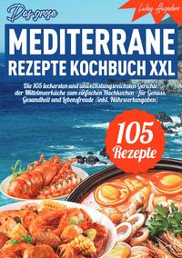 Produktbild: Das gro&szlig;e mediterrane Rezepte Kochbuch XXL