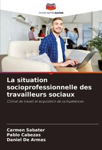 Produktbild: La situation socioprofessionnelle des travailleurs sociaux