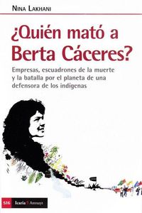 Produktbild: ¿Quién mató a Berta Cáceres?: Empresas, escuadrones de la muerte y la batalla por el planeta de una defensora de los indígenas