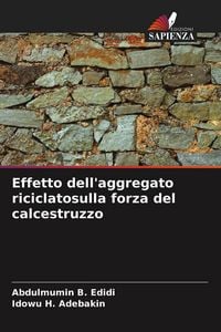 Produktbild: Effetto dell'aggregato riciclatosulla forza del calcestruzzo
