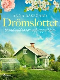 Produktbild: Dr&ouml;mslottet: bland vildrosor och &auml;ppelblom