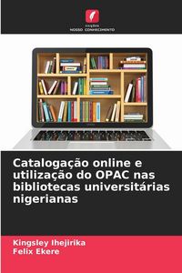 Produktbild: Cataloga&ccedil;&atilde;o online e utiliza&ccedil;&atilde;o do OPAC nas bibliotecas universit&aacute;rias nigerianas