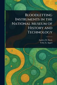 Produktbild: Bloodletting Instruments in the National Museum of History and Technology