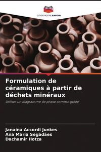 Produktbild: Formulation de c&eacute;ramiques &agrave; partir de d&eacute;chets min&eacute;raux