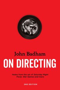 Bild vom Artikel John Badham on Directing - 2nd Edition: Notes from the Set of Saturday Night Fever, War Games, and More vom Autor John Badham