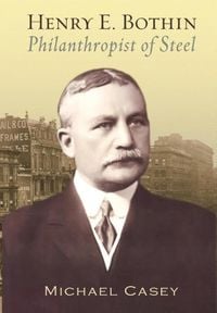 Produktbild: Henry E. Bothin, Philanthropist of Steel