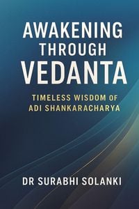 Produktbild: Awakening Through Vedanta - Timeless Wisdom of Adi Shankaracharya