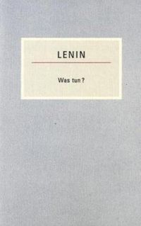 Bild vom Artikel Was tun? vom Autor Wladimir I. Lenin
