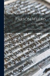 Produktbild: Parson Weems: a Biographical and Critical Study