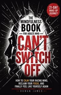 Produktbild: The Mindfulness Book for Adults Who Can't Switch Off