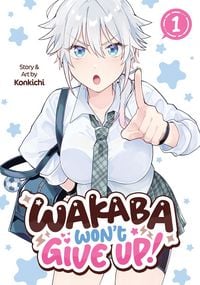 Produktbild: Wakaba Won't Give Up! Vol. 1