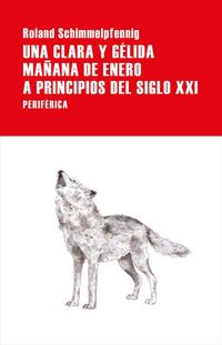 Produktbild: Una Clara Y G&eacute;lida Ma&ntilde;ana de Enero a Principios del Siglo XXI