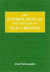 Produktbild: ABC Etymological Dictionary of Old Chinese