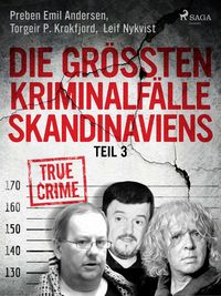 Produktbild: Die gr&ouml;&szlig;ten Kriminalf&auml;lle Skandinaviens - Teil 3