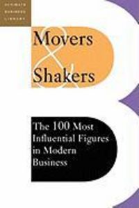 Produktbild: Movers & Shakers: The 100 Most Influential Figures in Modern Business