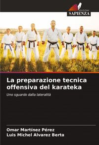 Produktbild: La preparazione tecnica offensiva del karateka
