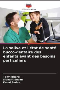 Produktbild: La salive et l'&eacute;tat de sant&eacute; bucco-dentaire des enfants ayant des besoins particuliers