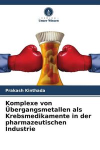 Produktbild: Komplexe von &Uuml;bergangsmetallen als Krebsmedikamente in der pharmazeutischen Industrie