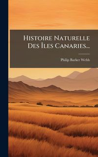 Produktbild: Histoire Naturelle Des &Atilde;les Canaries...
