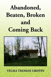 Produktbild: Abandoned, Beaten, Broken and Coming Back