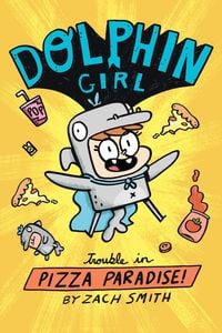Produktbild: Dolphin Girl: Trouble in Pizza Paradise