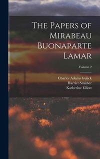 Produktbild: The Papers of Mirabeau Buonaparte Lamar; Volume 2