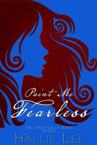 Produktbild: Paint Me Fearless (The Shady Gully Series, #1)