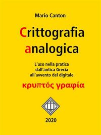 Produktbild: Crittografia analogica. L'uso nella pratica dall'antica Grecia all'avvento del digitale.