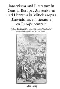 Produktbild: Jansenisms and Literature in Central Europe / Jansenismen und Literatur in Mitteleuropa / Jans&eacute;nismes et litt&eacute;rature en Europe centrale