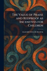 Produktbild: The Value of Praise and Redproof as Incentives for Children