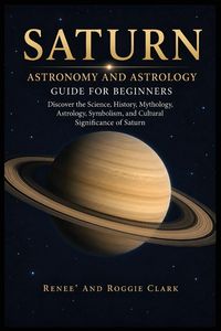 Produktbild: Saturn Astronomy and Astrology Guide for Beginners