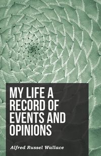 Produktbild: My Life a Record of Events and Opinions