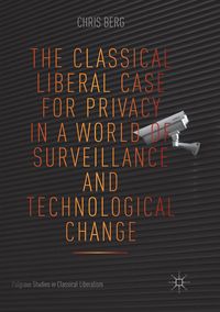 Produktbild: The Classical Liberal Case for Privacy in a World of Surveillance and Technological Change