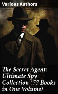 Produktbild: The Secret Agent: Ultimate Spy Collection (77 Books in One Volume)