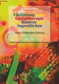 Produktbild: Einf&uuml;hrung in die Gestalttherapie mit Kindern und Jugendlichen