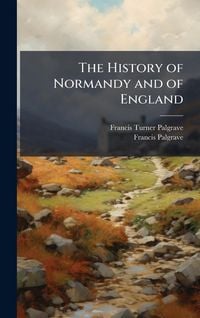 Produktbild: The History of Normandy and of England