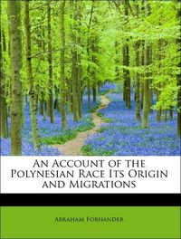 Produktbild: Fornander, A: Account of the Polynesian Race Its Origin and