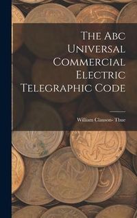 Produktbild: The Abc Universal Commercial Electric Telegraphic Code