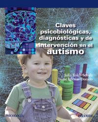 Produktbild: Claves psicobiol&oacute;gicas, diagn&oacute;sticas y de intervenci&oacute;n en el autismo